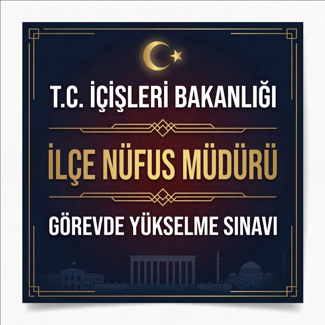 İçişleri Bakanlığı İlçe Nüfus Müdürü Görevde Yükselme