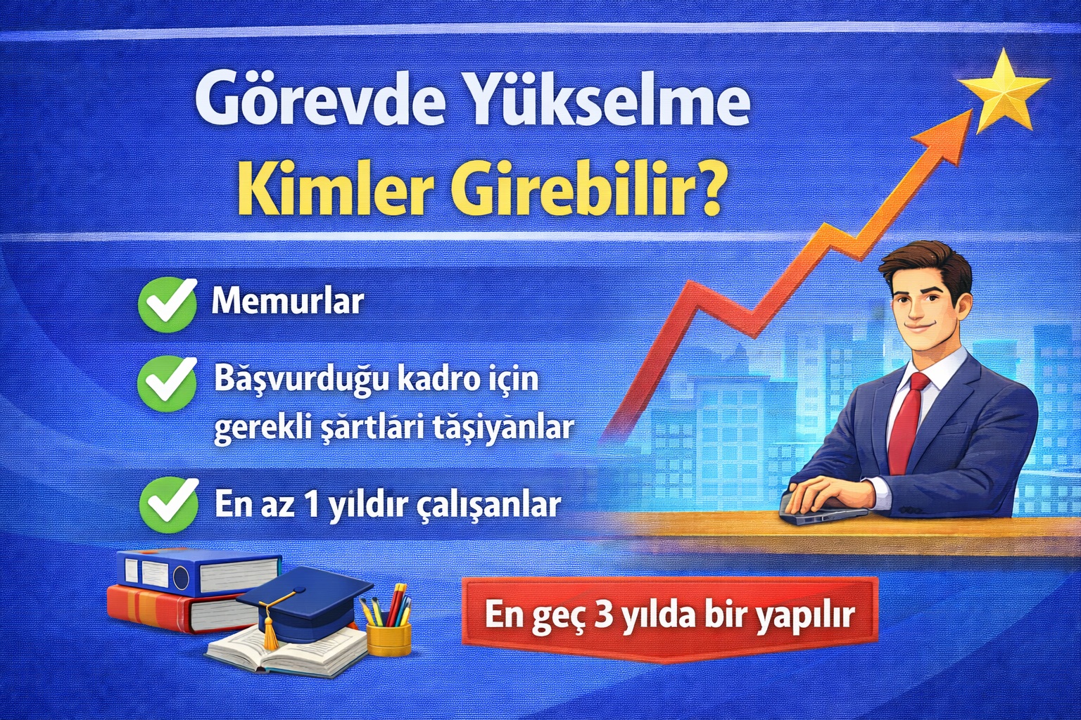 Görevde Yükselme Kimler Girebilir?